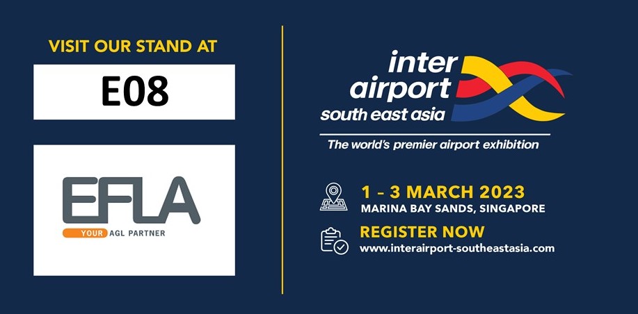 EFLA hereby sincerely invites you to visit our booth E08 at Inter Airport South East Asia from 1 to 3 March, 2022 at Marina Bay Sands, Singapore. 